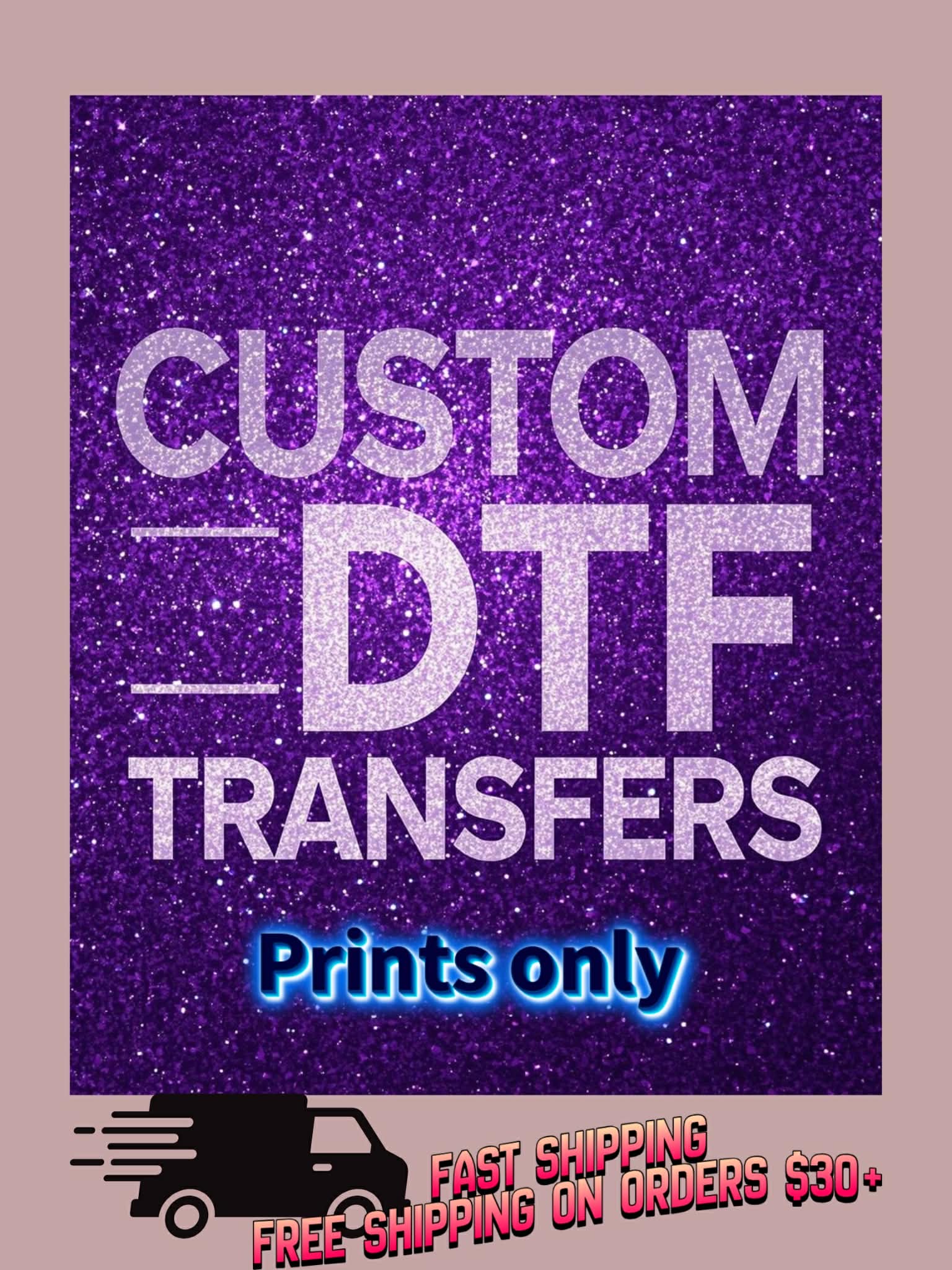 DTF Transfer - Print Only